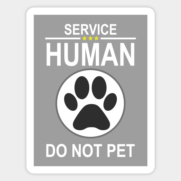 Service Human design Do Not Pet Funny Dog Lover Quote Magnet by Craftify